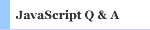 JavaScript Q & A